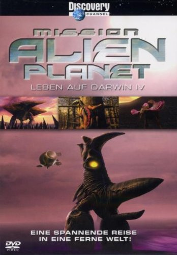 Discovery Channel - Mission Alien Planet - Leben auf Darwin IV