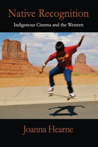 Native Recognition: Indigenous Cinema and the Western (SUNY series, Horizons of Cinema) by Joanna Hearne (2013-07-02)
