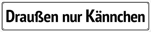 Blechwaren Fabrik Braunschweig GmbH Blechschild Straßenschild DRAUßEN NUR KÄNNCHEN 46x10 cm STR 144
