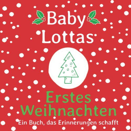 Baby Lotta Erstes Weihnachten: Ein Buch, das Erinnerungen schafft