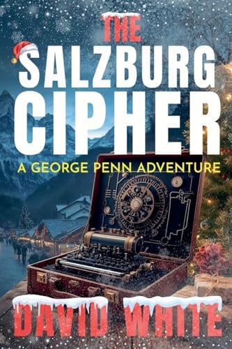 The Salzburg Cipher (A George Penn Adventure, Band 2)