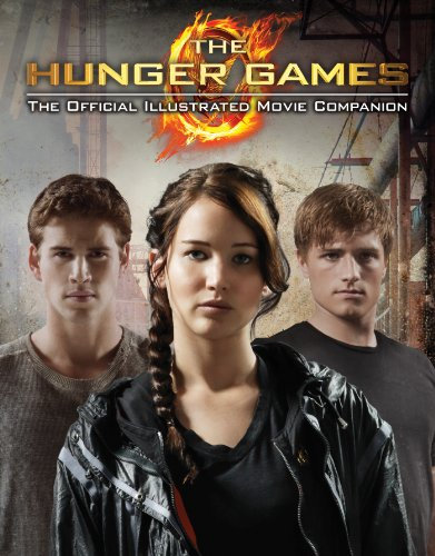 The Hunger Games: Official Illustrated Movie Companion (The Hunger Games: Illustrated Movie Companion) (English Edition)