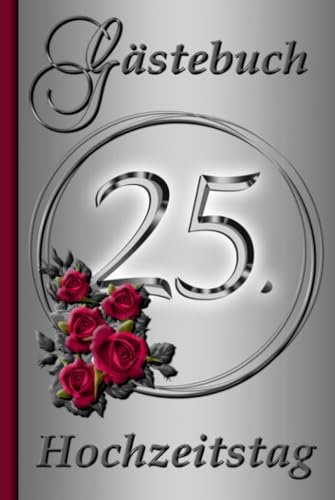 Gästebuch 25. Hochzeitstag - Silberhochzeit: mit Fragen - 25 Jahre verheiratet: Geschenk zur silbernen Hochzeit: Edel und liebevoll gestaltet - Zum ... Gäste - Romantisch im Vintage - Retro - Stil