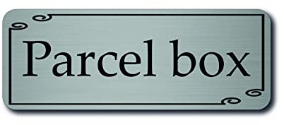Parcel Box sign for House Office 20cmx 7.5cm (Brushed Silver)