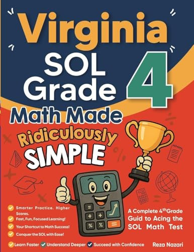 Virginia SOL Grade 4 Math Made Ridiculously Simple: A Comprehensive 4th Grade Guide to Acing SOL Math