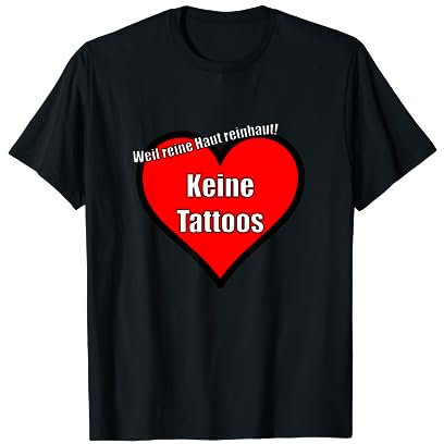 Tattoofrei Tshirt - Weil reine Haut reinhaut! Keine Tattoos T-Shirt