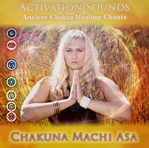 Activation Sounds Ancient Chakra Healing Chants