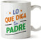 MUGFFINS Tazas para MADRE/MAMÁ - En Español - Lo que diga tu padre - 11 oz / 330 ml - Regalo original y divertido