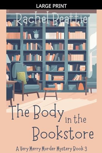 The Body in the Bookstore (A Very Merry Murder Mystery, Band 3)