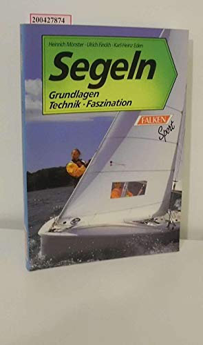 Segeln : Grundlagen, Technik, Faszination. [Broschiert].