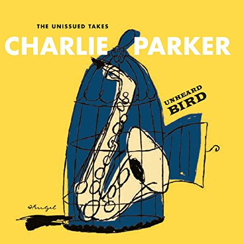 Unheard Bird: The Unissued Takes [2 CD]