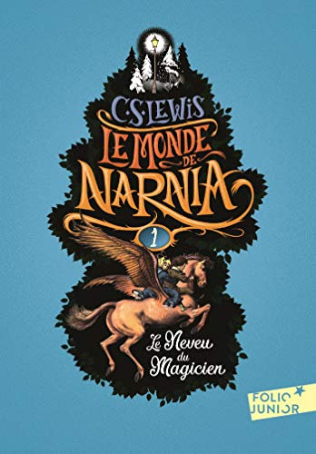 Le Monde de Narnia (Tome 1) - Le Neveu du magicien (French Edition)
