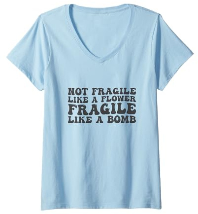 Womens Not Fragile Like A Flower Fragile Like A Bomb Motivational V-Neck T-Shirt