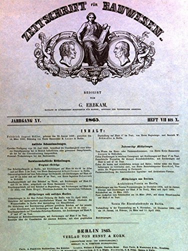 Die Abdeckung und Entwässerung größerer gewölbter Brücken auf den preußischen Eisenbahnen, in: ZEITSCHRIFT FÜR BAUWESEN, Hefte 7-10/1865.