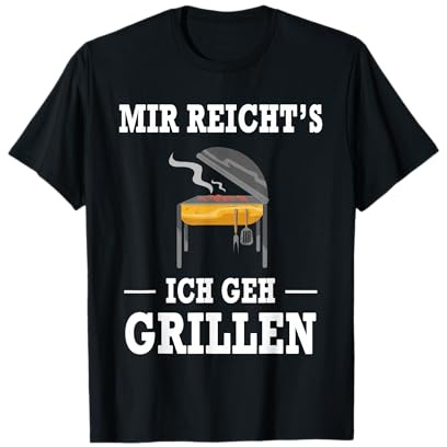 Mir Reicht's Ich Geh Grillen Spruch T-Shirt