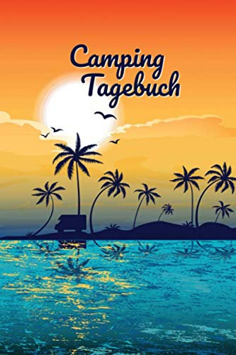 Camping Tagebuch: Reisetagebuch für den Urlaub auf dem Zeltplatz I Platz für 40 Campingplätze I Motiv: Camper bei Sonnenuntergang