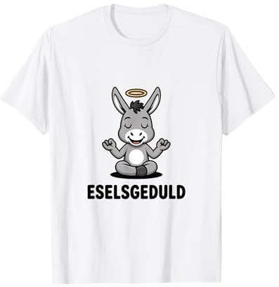 Meditierender Esel ESELSGEDULD Lustiger Spruch T-Shirt