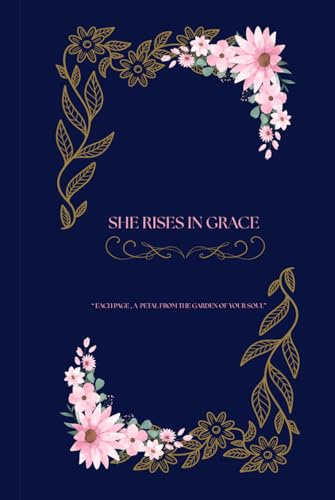 She Rises in Grace: Plant your thoughts with love - Bloc Note sacred garden, 120 Pages