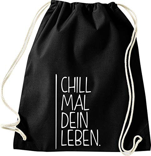 Shirtinstyle Gym Sack Turnbeutel CHILL MAL DEIN LEBEN., Farbe Schwarz