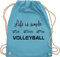 Turnbeutel Rucksack - Geschenke Zubehör - Life is simple Volleyball - Unisize - Hellblau - 25. geburtstag stoffrucksack kinderturnbeutel volleyballer sportbeutel accessories vollyball geschenk