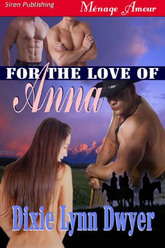 For the Love of Anna (Siren Publishing Menage Amour) (The Town of Pearl Book 1) (English Edition)