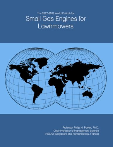 The 2027-2032 World Outlook for Small Gas Engines for Lawnmowers