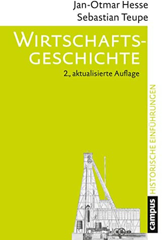 Wirtschaftsgeschichte: Entstehung und Wandel der modernen Wirtschaft (Historische Einführungen)
