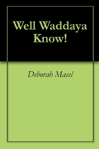 Well Waddaya Know! (English Edition)