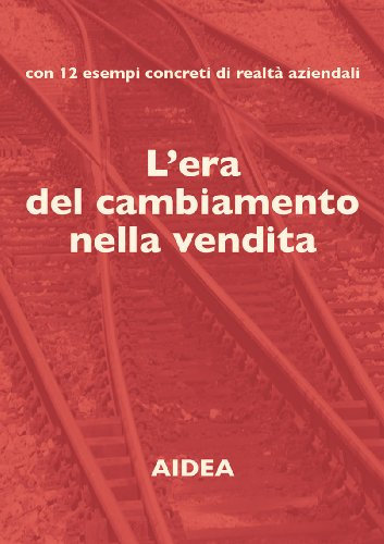 L'era del cambiamento nella vendita (Italian Edition)