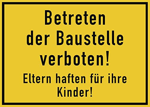 Großes Schild Betreten der Baustelle verboten! | 35x25cm | wetterfestes Alu-Schild | signalgelb | Eltern haften für Ihre Kinder