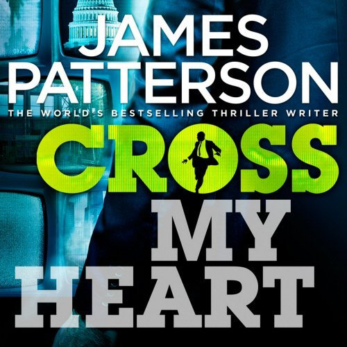 Cross My Heart: (Alex Cross 21) by Patterson, James (2013) Audio CD