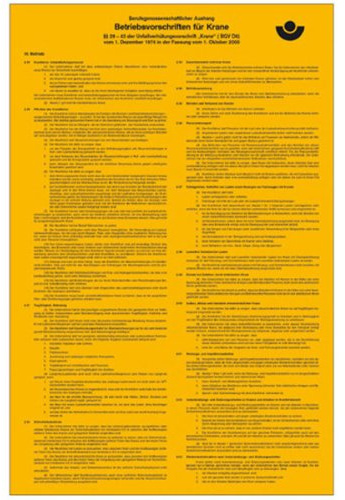 Aushang - Berufsgenossenschaft Betriebsvorschriften für Krane §§ 29-43 der UVV Krane (DGUV Vorschrift 52, bisher BGV D6) Größe (BxH): 31,0 x 47,5 cm Kunststoff [Hart-PVC], witterungsbeständig
