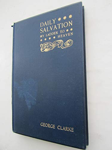 Daily Salvation; or, My ladder to Heaven