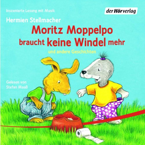 Moritz Moppelpo braucht keine Windel mehr und andere Geschichten