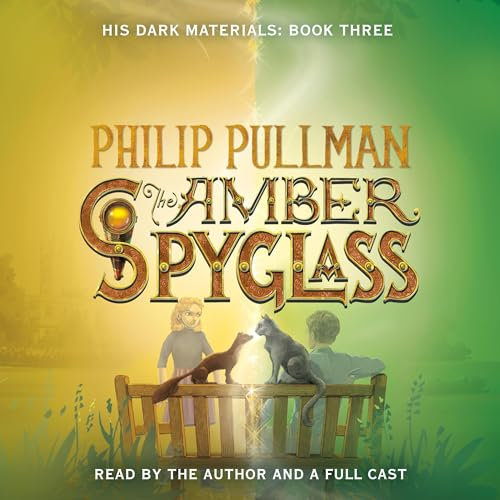 The Amber Spyglass: His Dark Materials, Book 3