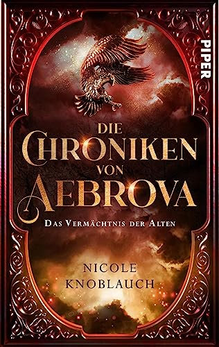 Die Chroniken von Aebrova - Das Vermächtnis der Alten: Roman | Royale High Fantasy um eine Heldenreise (German Edition)
