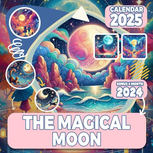 The Magical Moon Calendar 2025: 18-Month Covering Jul 2024 to December 2025, Bonus 6 Months 2024 ,with Holidays, Large Note Sections, Great Gift For Organizing & Planning