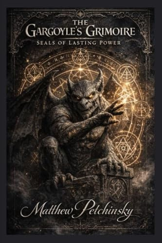 The Gargoyle's Grimoire: Seals of Lasting Power