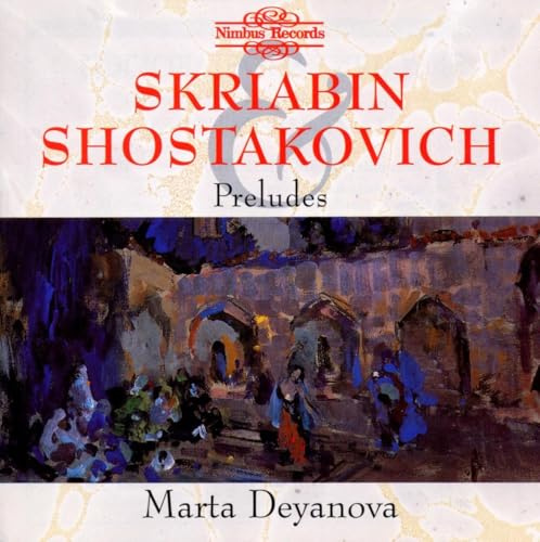 Alexander Scriabin: 24 Preludes for Piano, Op. 11 / Dmitri Shostakovich: 24 Preludes for Piano, Op. 34 - Marta Deyanova