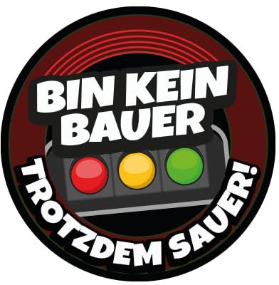 Sammys Shirt Store Bin kein Bauer trotzdem sauer Aufkleber 10 cm