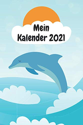 Mein Kalender 2021: Jahresplaner, Kalender für das Jahr 2021 von Januar bis Dezember mit Ferien, Feiertagen, Monatsübersicht. Organizer, Wochenplaner ... Mit Ferien, Feiertagen, Jahresübersicht