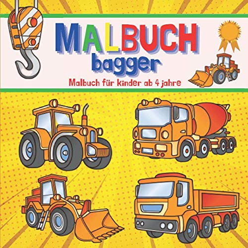 Malbuch bagger: Malbuch für kinder ab 4 jahre | bagger, traktor und buldozer