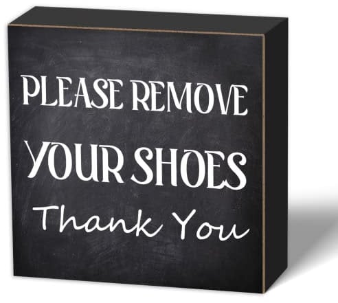 Please Remove Your Shoes Sign - Funny Shoes Off Sign - Take Off Your Shoes Sign Home Decor Farmhouse Wall Art Shelf Decor 5x5 Inch
