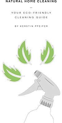Natural Home Cleaning: Your eco-friendly cleaning guide