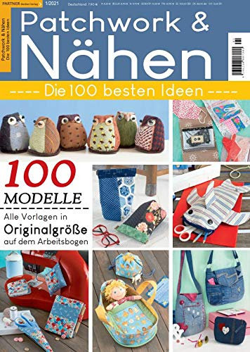 Patchwork und Nähen 1/2021 Die 100 besten Ideen