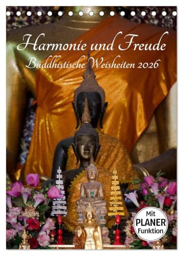 Harmonie und Freude Buddhistische Weisheiten 2026 (Tischkalender 2026 DIN A5 hoch), CALVENDO Monatskalender: Ein Planer mit buddhistischen Weisheiten für die ganze Familie (CALVENDO Glaube)