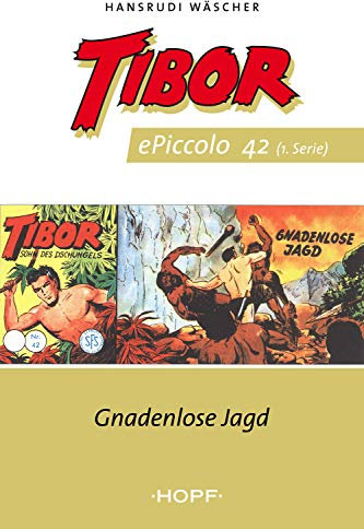 Tibor ePiccolo-Comic 42: Gnadenlose Jagd (Tibor Piccolo 1-50)