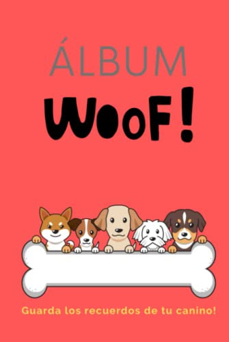 Album de recuerdos de tu perro (LIBROS MASCOTAS)