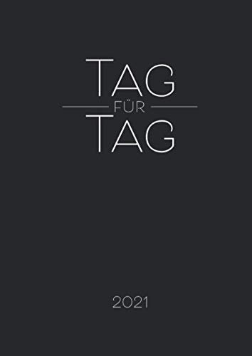 Tag für Tag 2021: Großer Tagesplaner, Terminplaner, Tageskalender & Terminkalender 2021, 1 Tag pro Seite mit Uhrzeiten, täglicher To Do Liste und Platz für Notizen & Wichtiges