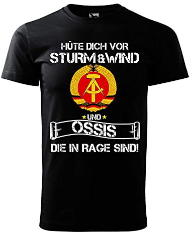 Hüte Dich vor Sturm und Wind und Ossis die in Rage sind DDR T-Shirt (5XL)